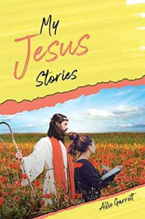 My Jesus Stories de Allie Garrett