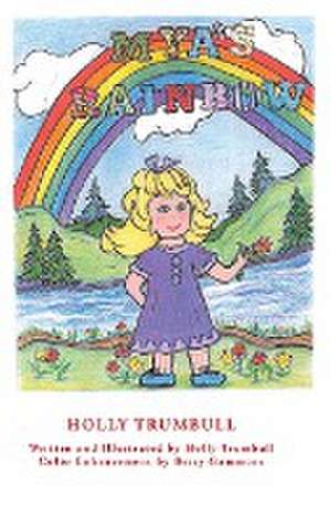 Mya's Rainbow de Holly Trumbull