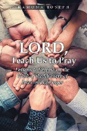 Lord, Teach Us to Pray de Ramona Joseph