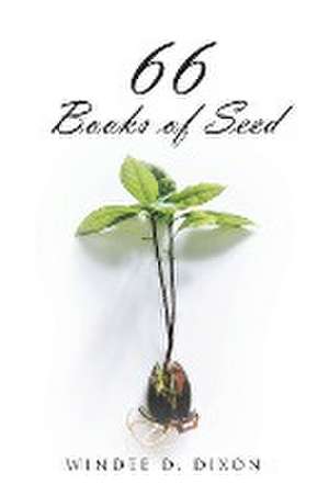 66 Books of Seed de Windee D. Dixon