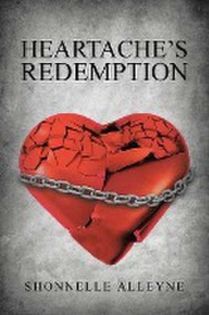 Heartache's Redemption de Shonnelle Alleyne