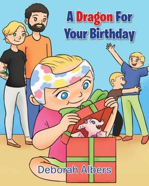 A Dragon For Your Birthday de Deborah Albers