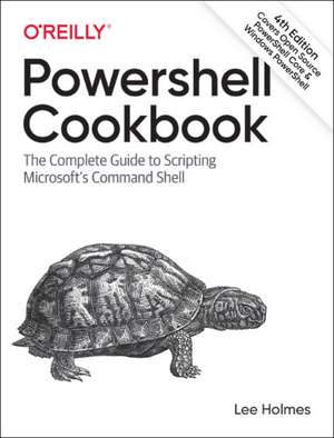 PowerShell Cookbook 4e de Lee Holmes