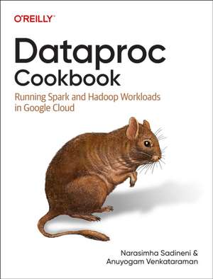 Dataproc Cookbook de Narasimha Sadineni