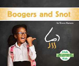 Boogers and Snot de Grace Hansen