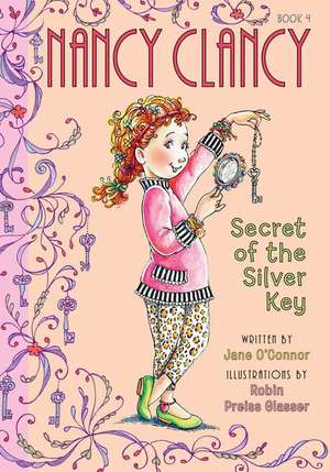 Nancy Clancy, Secret of the Silver Key: #4 de Jane O'Connor