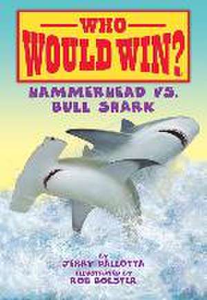 Hammerhead vs. Bull Shark de Jerry Pallotta