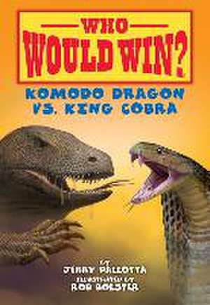 Pallotta, J: Komodo Dragon vs. King Cobra