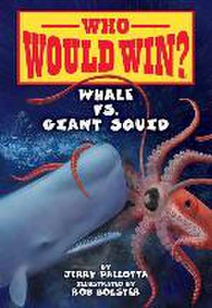 Whale vs. Giant Squid de Jerry Pallotta