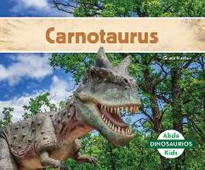 Carnotaurus (Spanish Version) de Grace Hansen