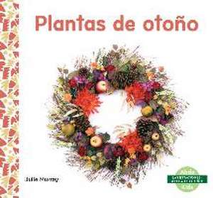 Plantas de Otono (Fall Plants) de Julie Murray