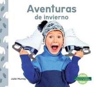 Aventuras de Invierno (Winter Adventures) de Julie Murray