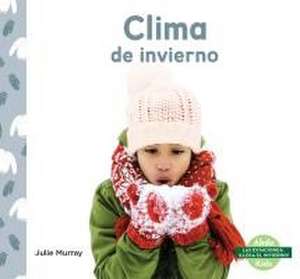 Clima de Invierno (Winter Weather) de Julie Murray