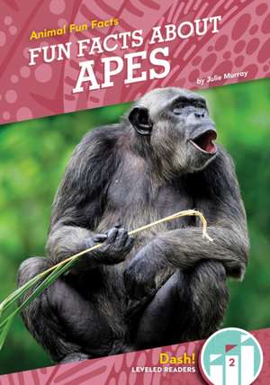 Fun Facts about Apes de Julie Murray