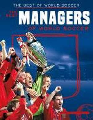 Best Managers of World Soccer de Patrick Donnelly