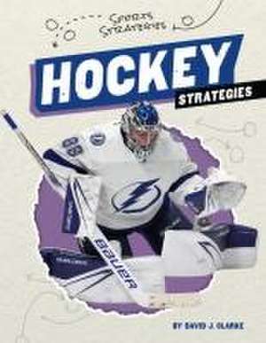 Hockey Strategies de David J Clarke