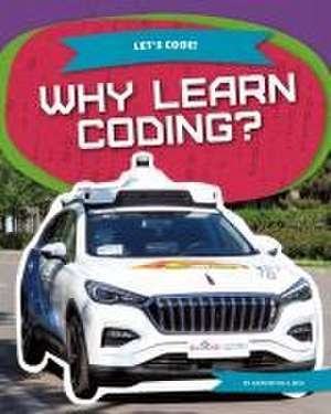 Why Learn Coding? de Samantha S Bell