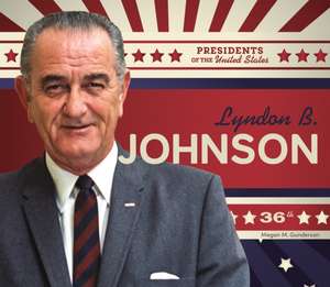 Lyndon B. Johnson de Megan M Gunderson