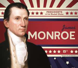 James Monroe de Megan M Gunderson