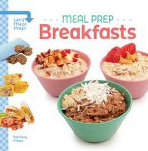 Meal Prep Breakfasts de Bethany Miller