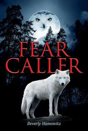 Fear Caller de Beverly Hamowitz