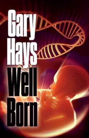 Well Born de Gary Hays