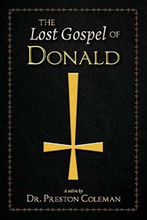 The Lost Gospel of Donald de Preston Coleman