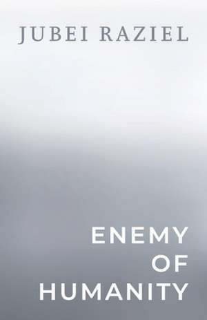 Enemy of Humanity de Jubei Raziel