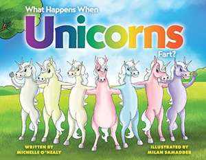 What Happens When Unicorns Fart? de Michelle O'Healy