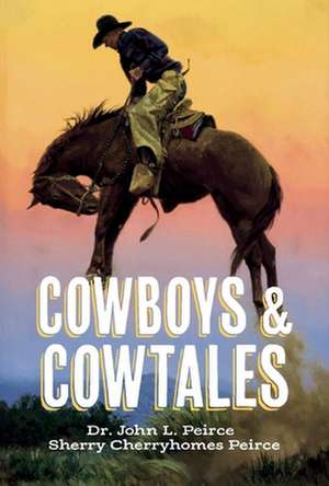 Cowboys & CowTales de John Peirce