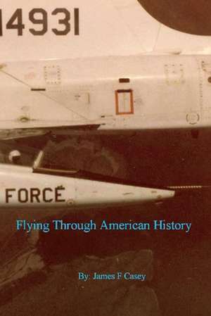 Flying Through American History de James Casey