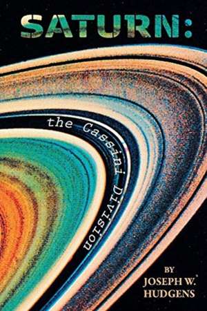 Saturn: The Cassini Division de Joseph Hudgens