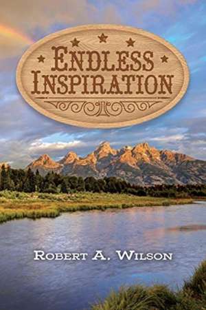 Endless Inspiration de Robert A. Wilson