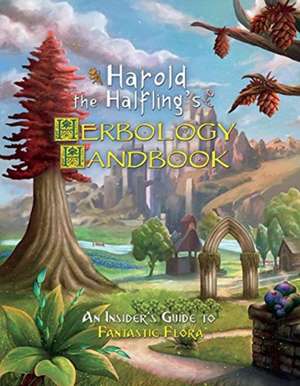 Harold the Halflings Herbology Handbook de Hobie Hill