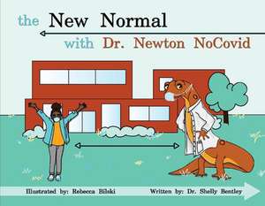 The New Normal with Dr. Newton Nocovid de Shelly Bentley