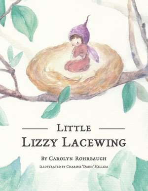 Little Lizzy Lacewing de Carolyn Rohrbaugh