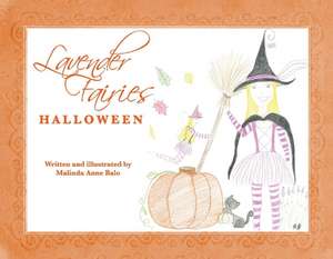 Lavender Fairies Halloween: Volume 1 de Malinda Anne Balo