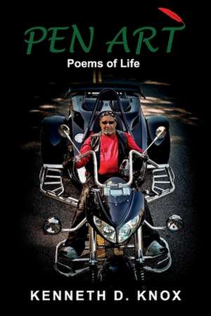 Pen Art: Poems of Life de Kenneth Knox