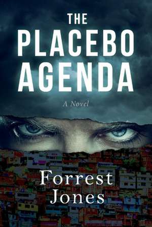 The Placebo Agenda de Forrest Jones