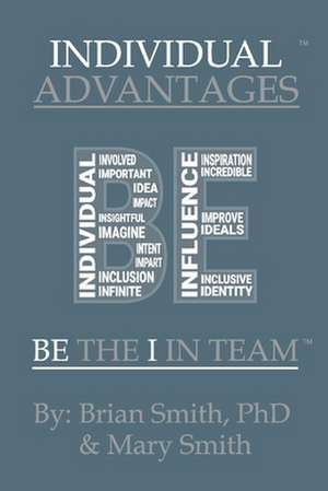 Individual Advantages: Be the I in Team Volume 2 de Brian Smith