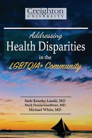 Addressing Health Disparities in the Lgbtqia+ Community de Sade Kosoko-Lasaki