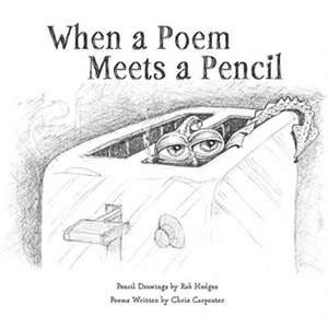 When a Poem Meets a Pencil de Chris Carpenter