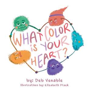 What Color Is Your Heart? de Deb Venable