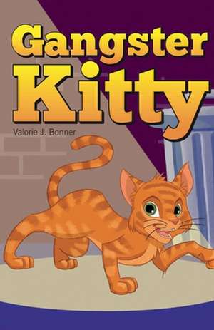 Gangster Kitty: Volume 1 de Valorie Bonner