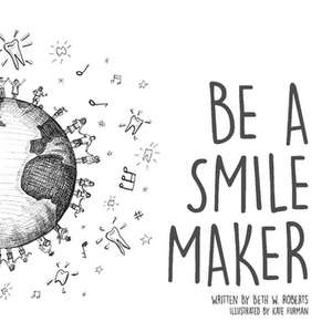 Be a Smile Maker de Beth Roberts