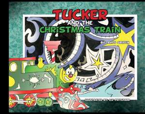 Tucker and the Christmas Train de Rhys Griffen