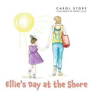 Ellie's Day at the Shore de Carol Story