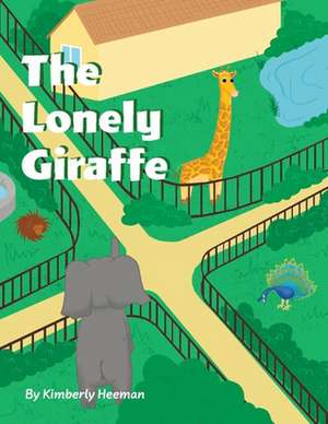 The Lonely Giraffe de Kimberly Heeman