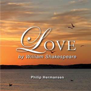 Love by William Shakespeare de Philip Hermansen