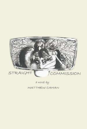 Straight Commission de Matthew Cahan